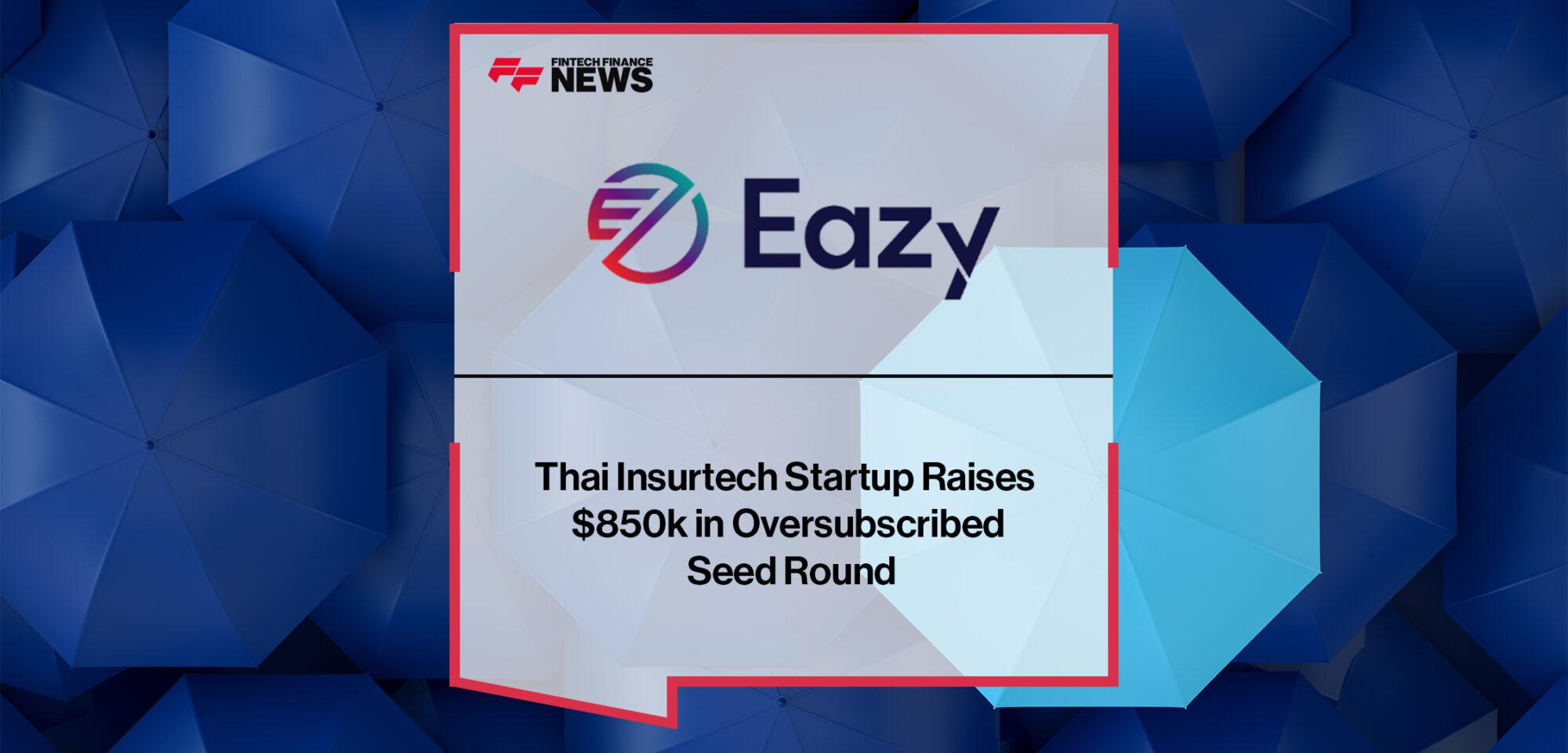 Thai Insurtech Startup Eazy Digital Raises $850k in Oversubscribed Seed Round