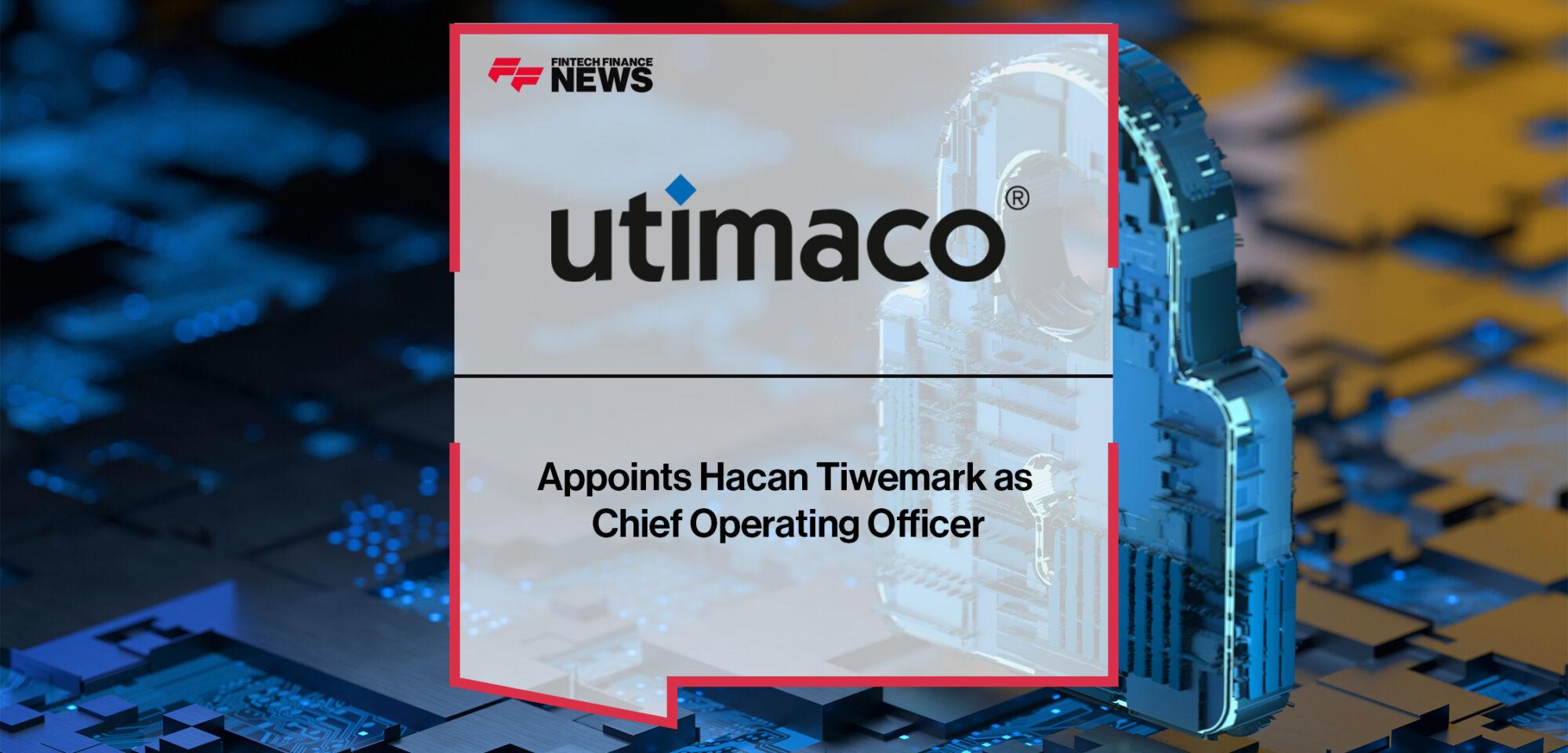 Utimaco Appoints Hacan Tiwemark as Chief Operating Officer | FF News