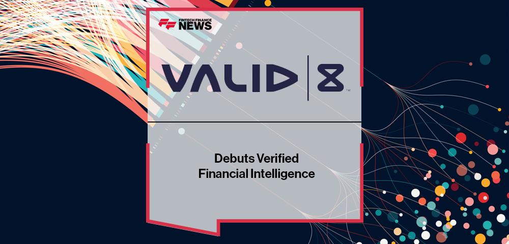 Valid8 Financial Debuts Verified Financial Intelligence