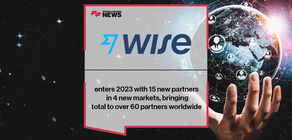 Wise enters 2023 with 15 new partners in 4 new markets, bringing total to over 60 partners worldwide