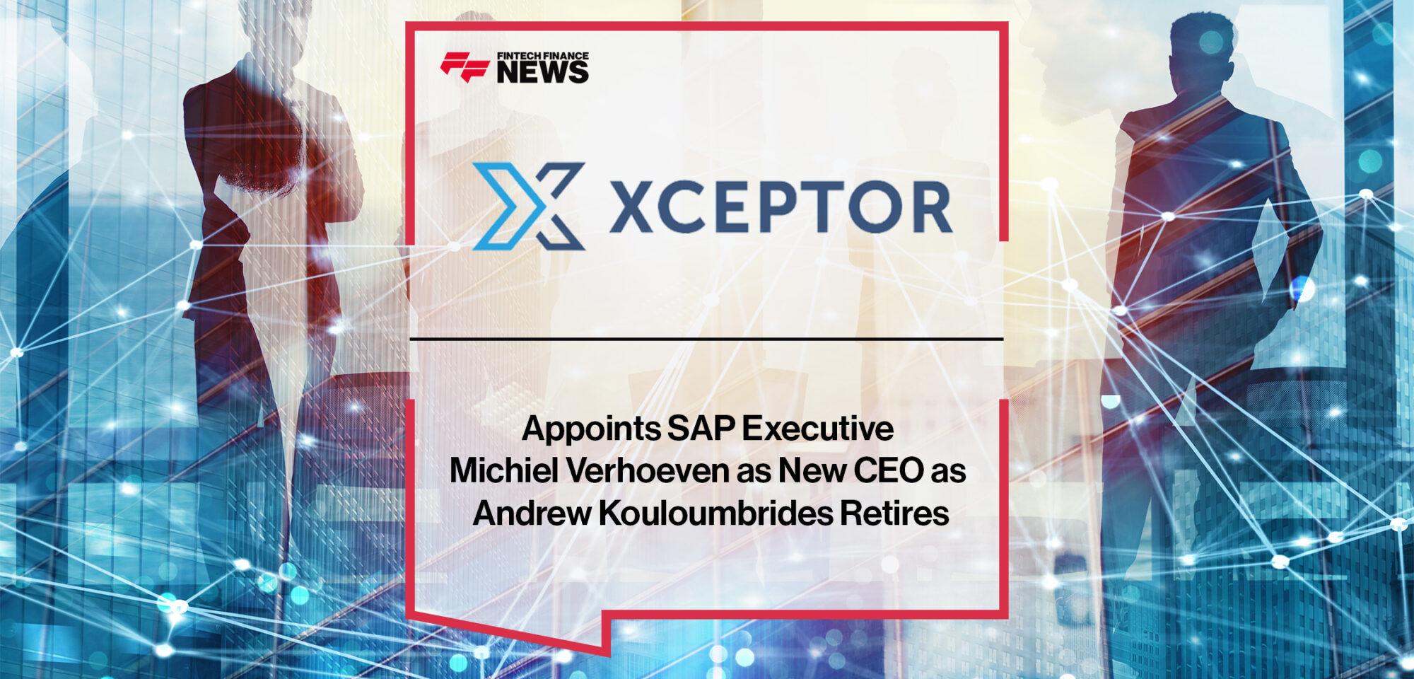 Xceptor Appoints SAP Executive Michiel Verhoeven as New CEO as Andrew Kouloumbrides Retires | FF News
