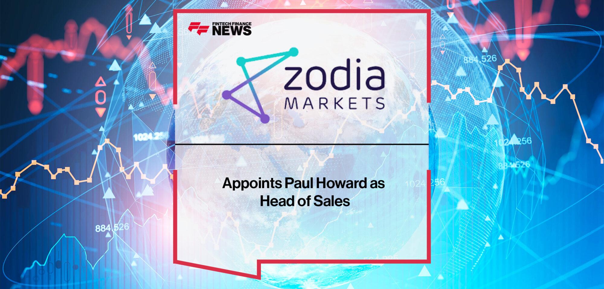 Zodia Markets Appoints Paul Howard as Head of Sales | FF News