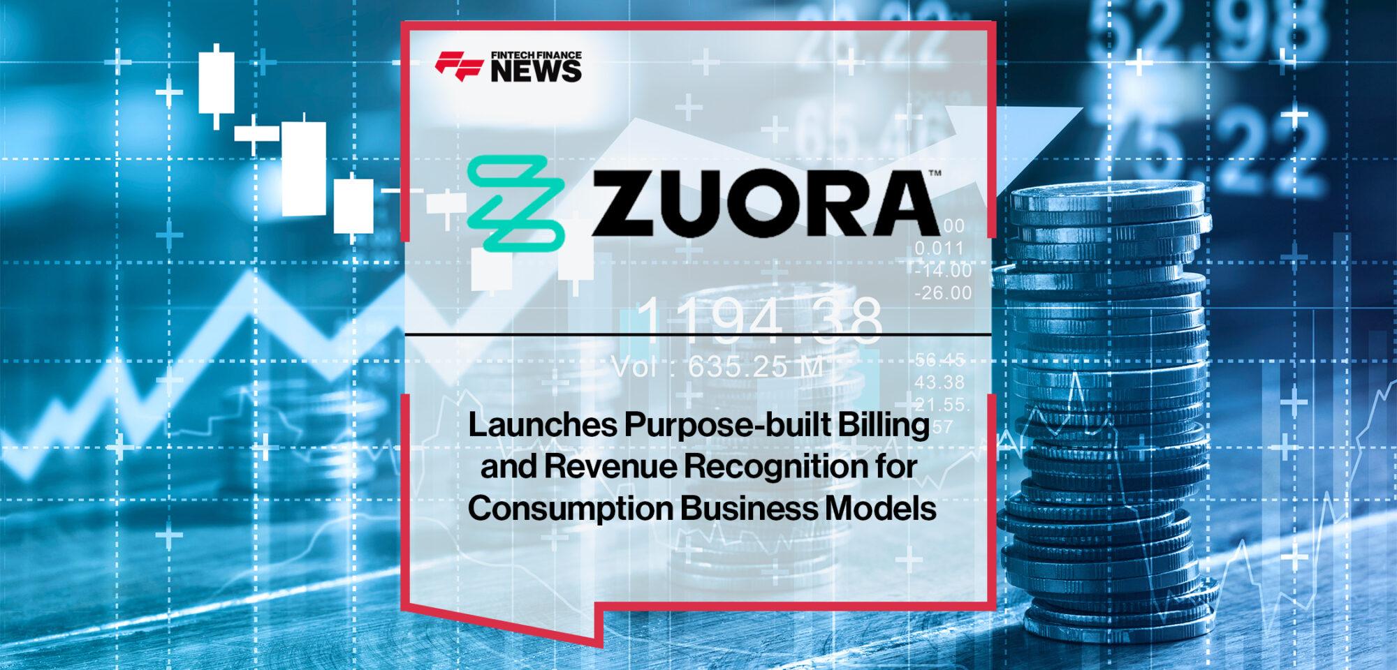 Zuora Launches Purpose-built Billing and Revenue Recognition for Consumption Business Models | FF News