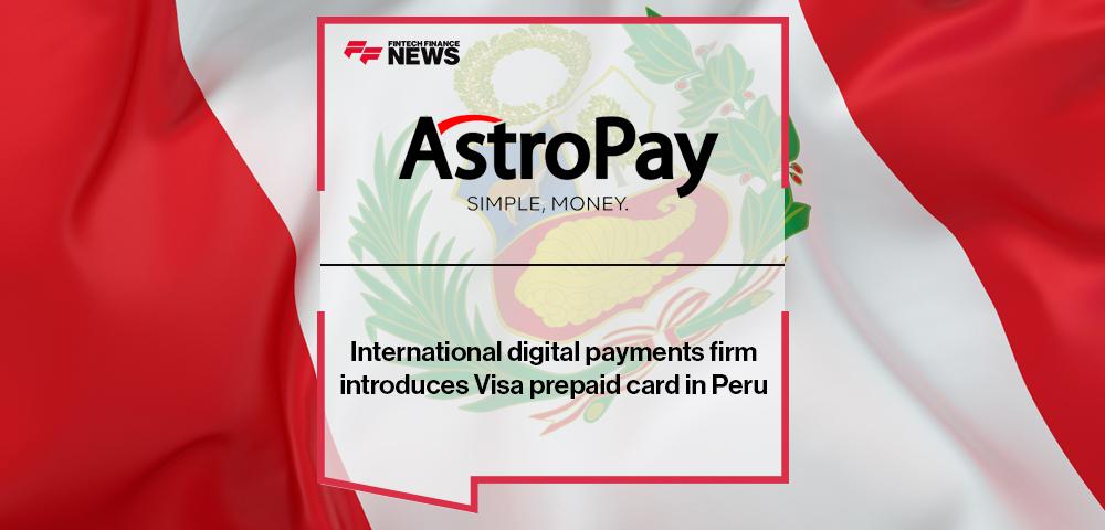 International digital payments firm AstroPay introduces Visa prepaid card in Peru