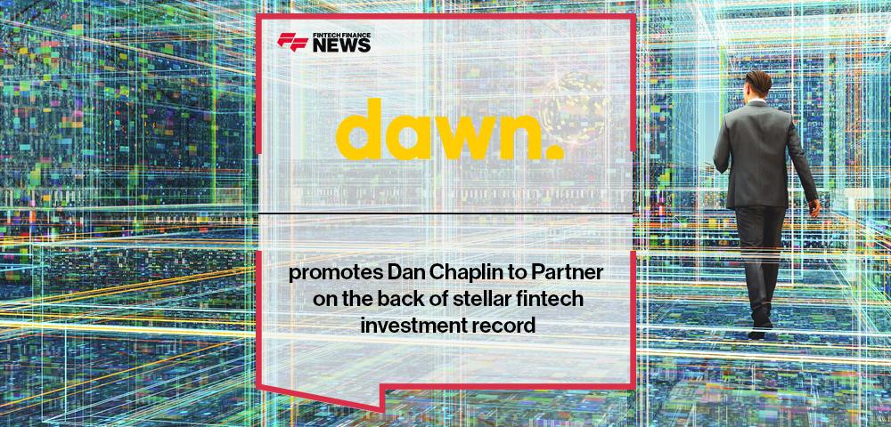 Dawn Capital promotes Dan Chaplin to Partner on the back of stellar fintech investment record