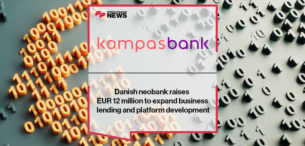 Danish neobank raises EUR 12 million to expand business lending and platform development | FF News