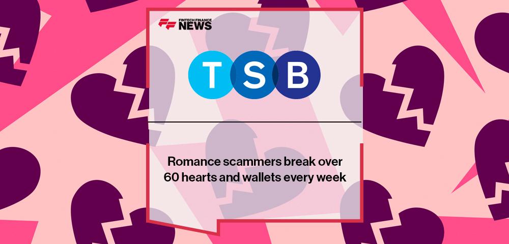 Romance scammers break over 60 hearts and wallets every week, warns TSB