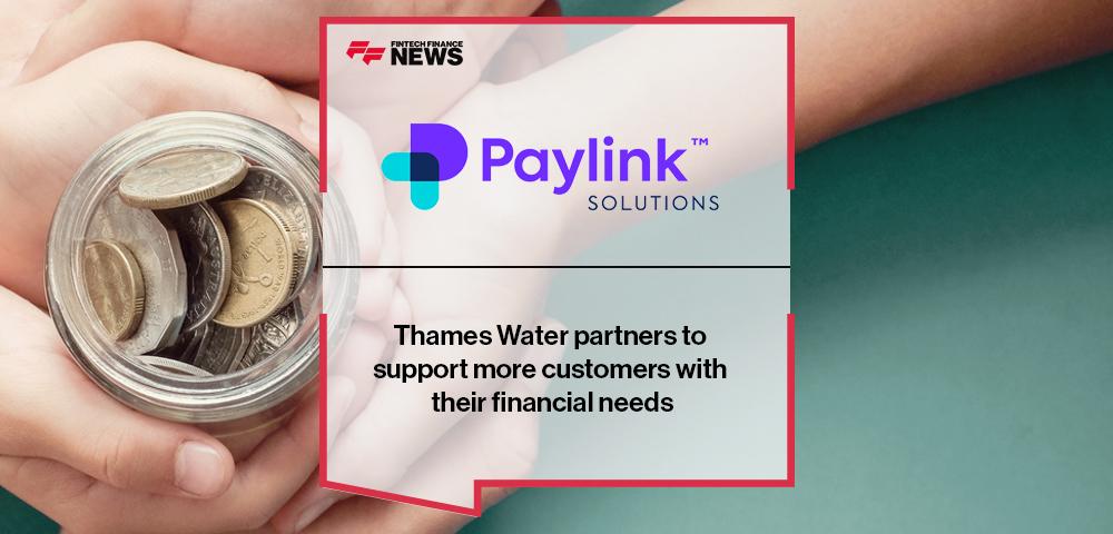 Thames Water partners with Paylink Solutions to support more customers with their financial needs | FF News