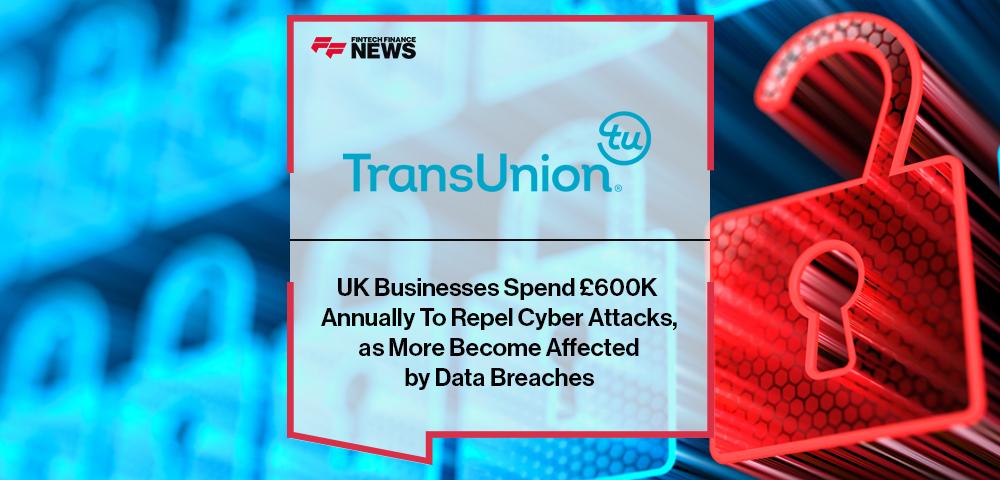 UK Businesses Spend £600K Annually To Repel Cyber Attacks, as More Become Affected by Data Breaches | FF News
