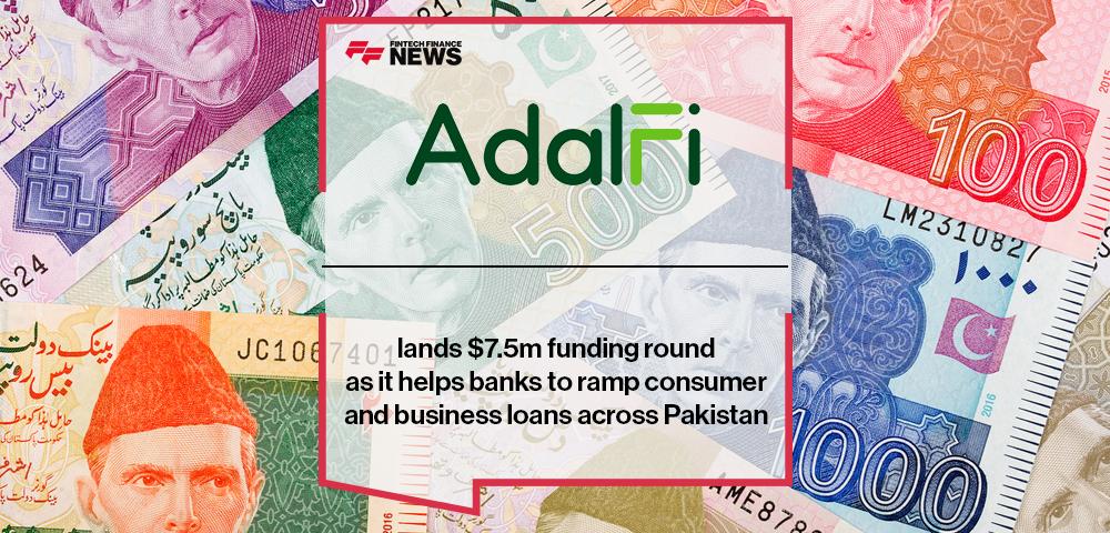 AdalFi lands $7.5m funding round as it helps banks to ramp consumer and business loans across Pakistan
