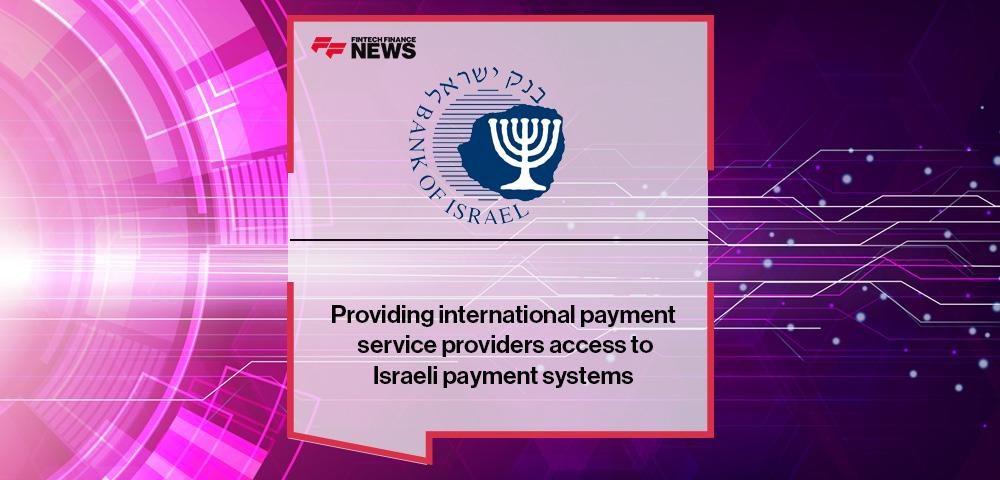 Providing international payment service providers access to Israeli payment systems
