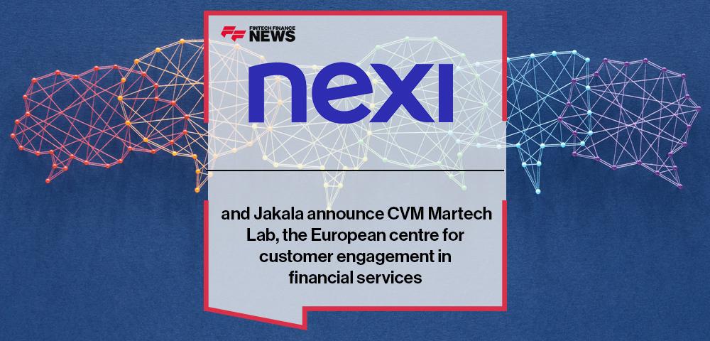 Nexi and Jakala announce CVM Martech Lab, the European centre for customer engagement in financial services