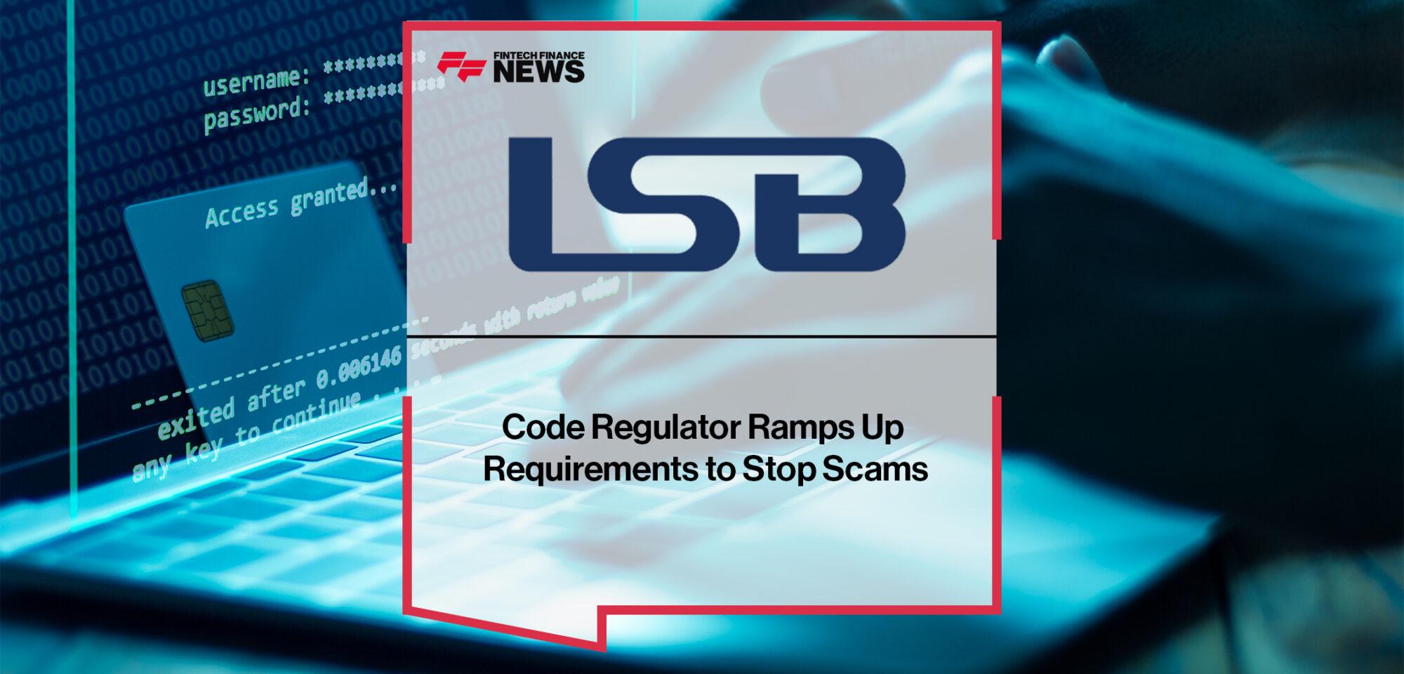 Code Regulator Ramps Up Requirements to Stop Scams
