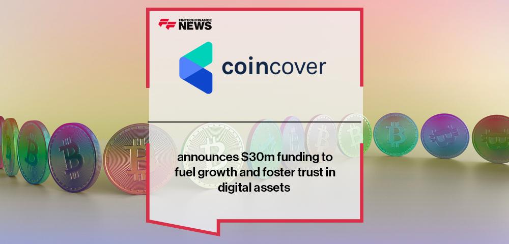 Coincover announces $30m funding to fuel growth and foster trust in digital assets
