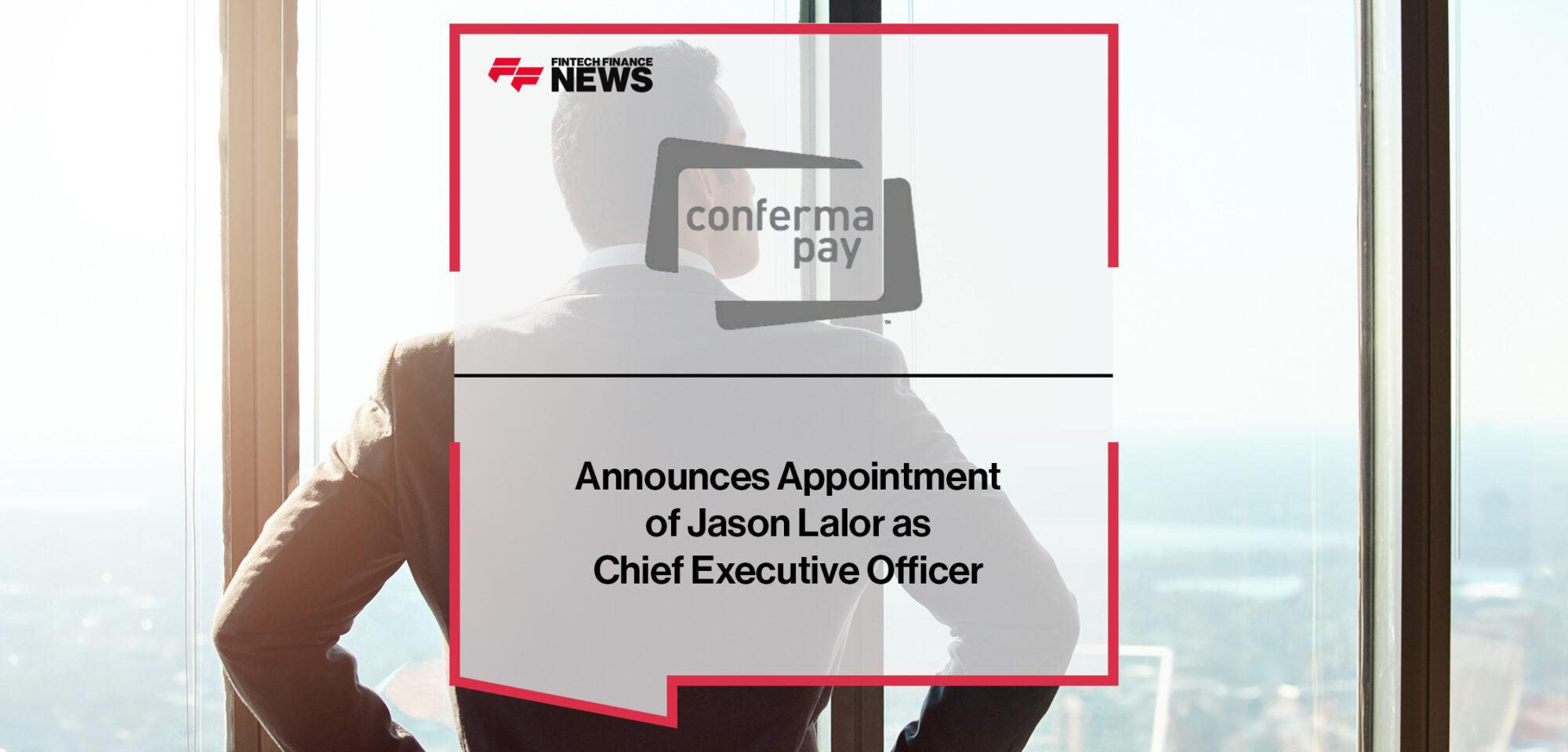 Conferma Pay Announces Appointment of Jason Lalor as Chief Executive Officer