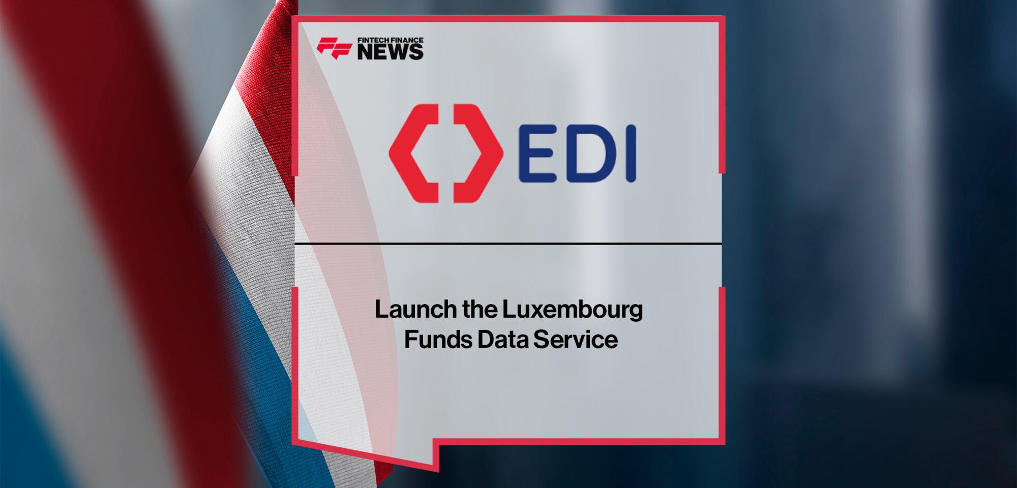 EDI Launch the Luxembourg Funds Data Service