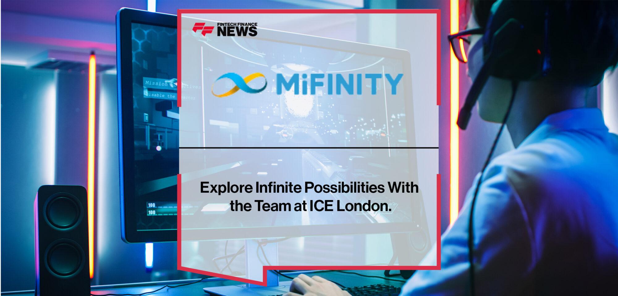 Explore Infinite Possibilities With the MiFinity Team at ICE London