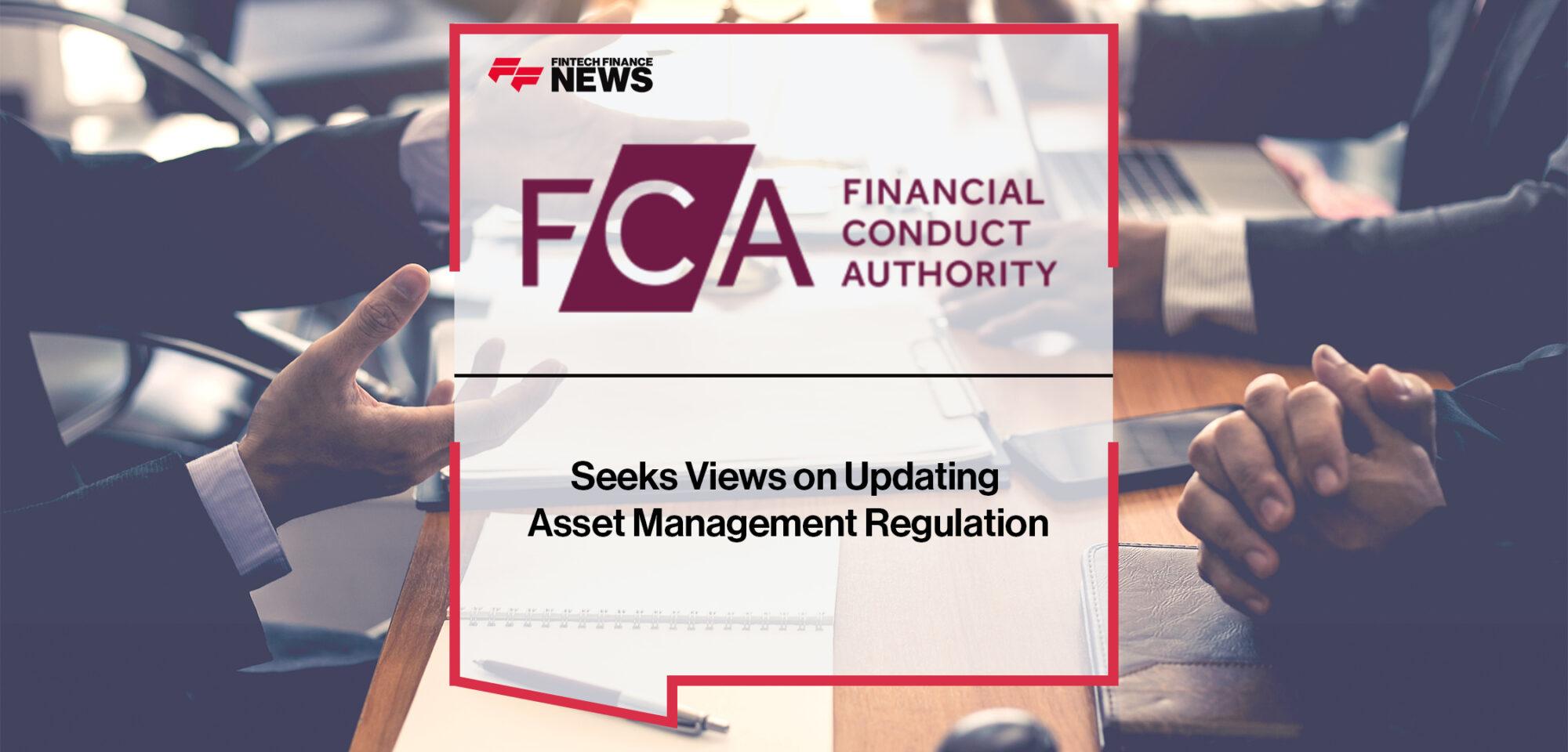 FCA Seeks Views on Updating Asset Management Regulation