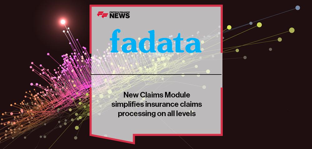 New Claims Module by Fadata simplifies insurance claims processing on all levels