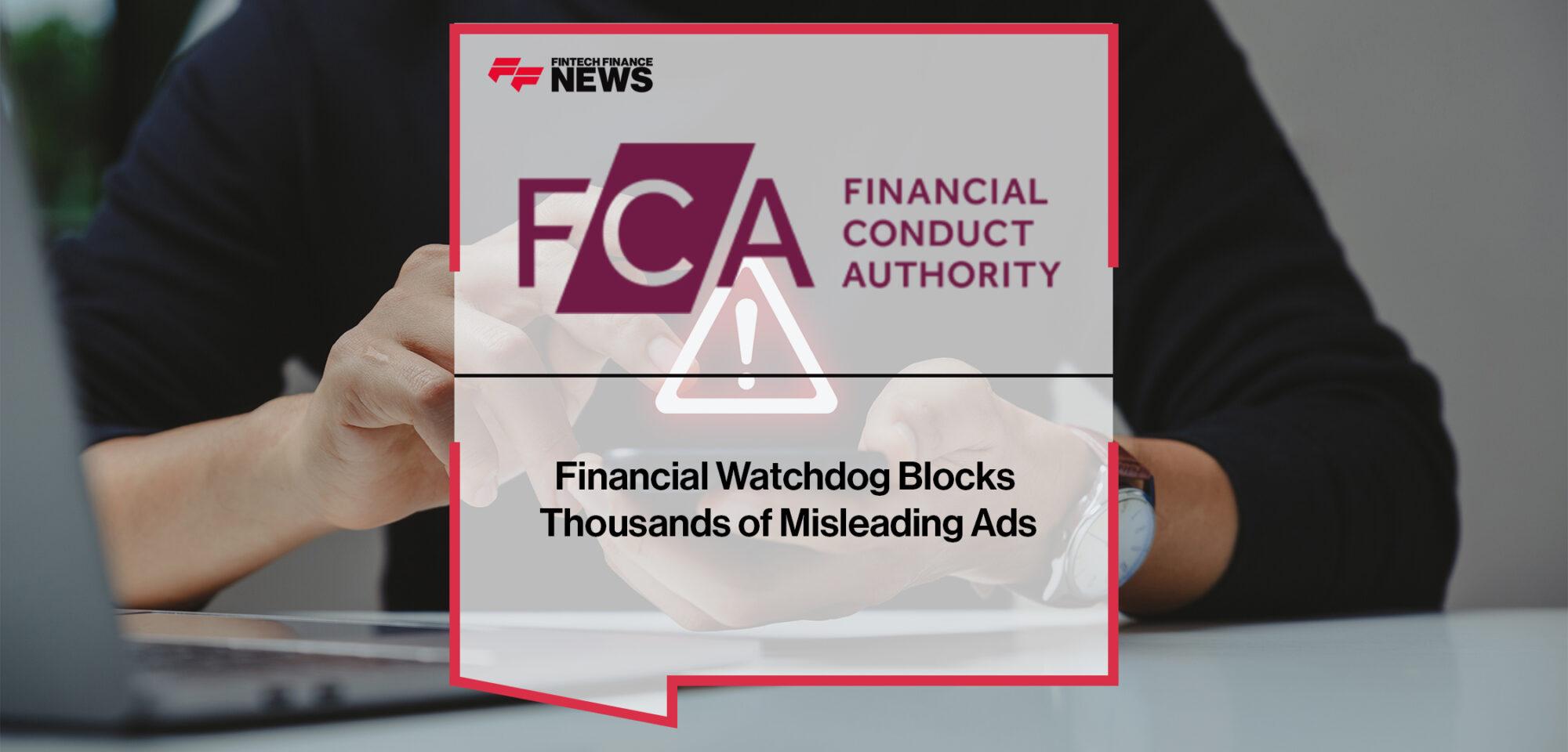 Financial Watchdog Blocks Thousands of Misleading Ads