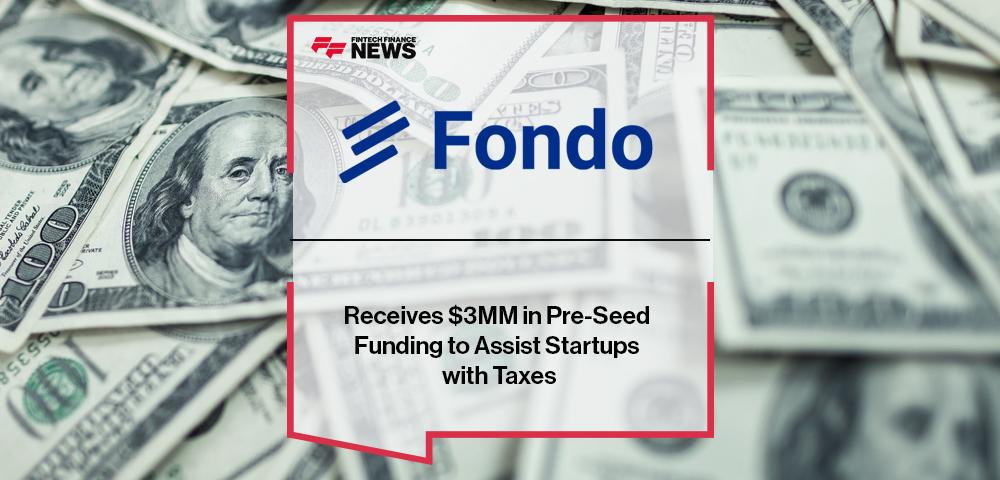 Fondo Receives $3MM in Pre-Seed Funding to Assist Startups with Taxes