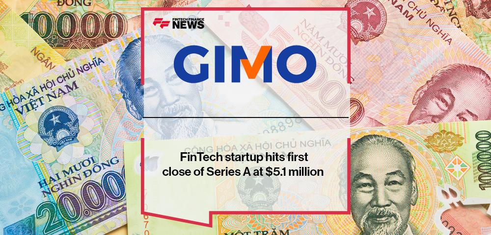 FinTech startup GIMO hits first close of Series A at $5.1 million