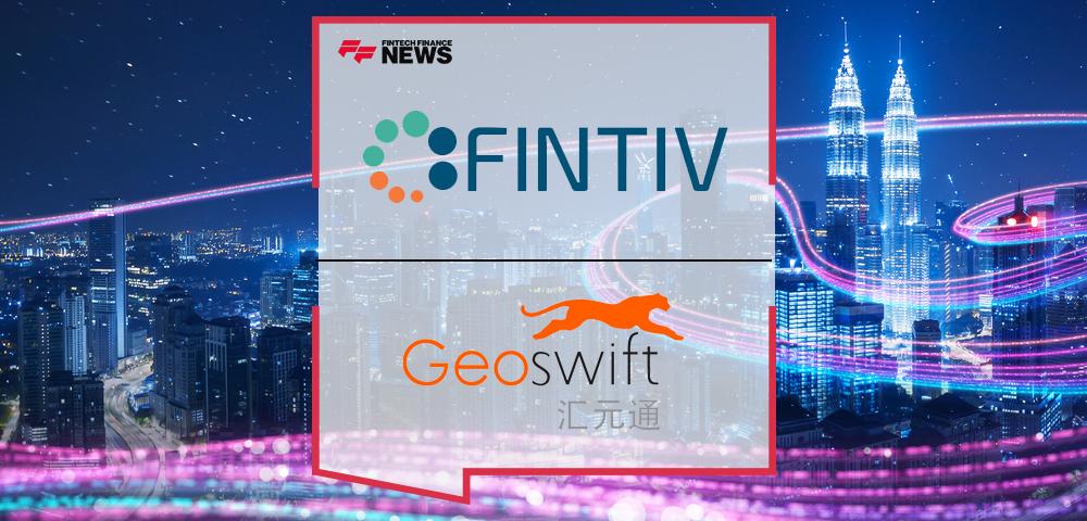 Mobile Commerce Platform Fintiv Partners with Geoswift to Enable Cross-border Digital Remittance in Asia
