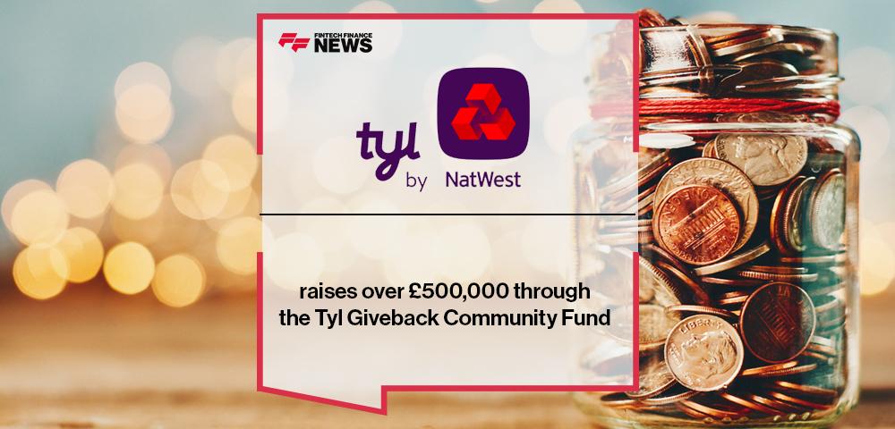 Tyl by NatWest raises over £500,000 through the Tyl Giveback Community Fund