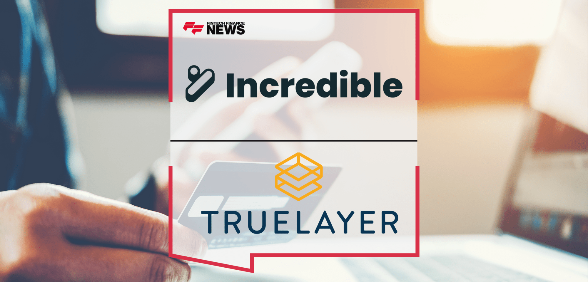 Incredible TrueLayer|Incredible TrueLayer