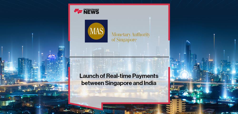 MAS: Launch of Real-time Payments between Singapore and India