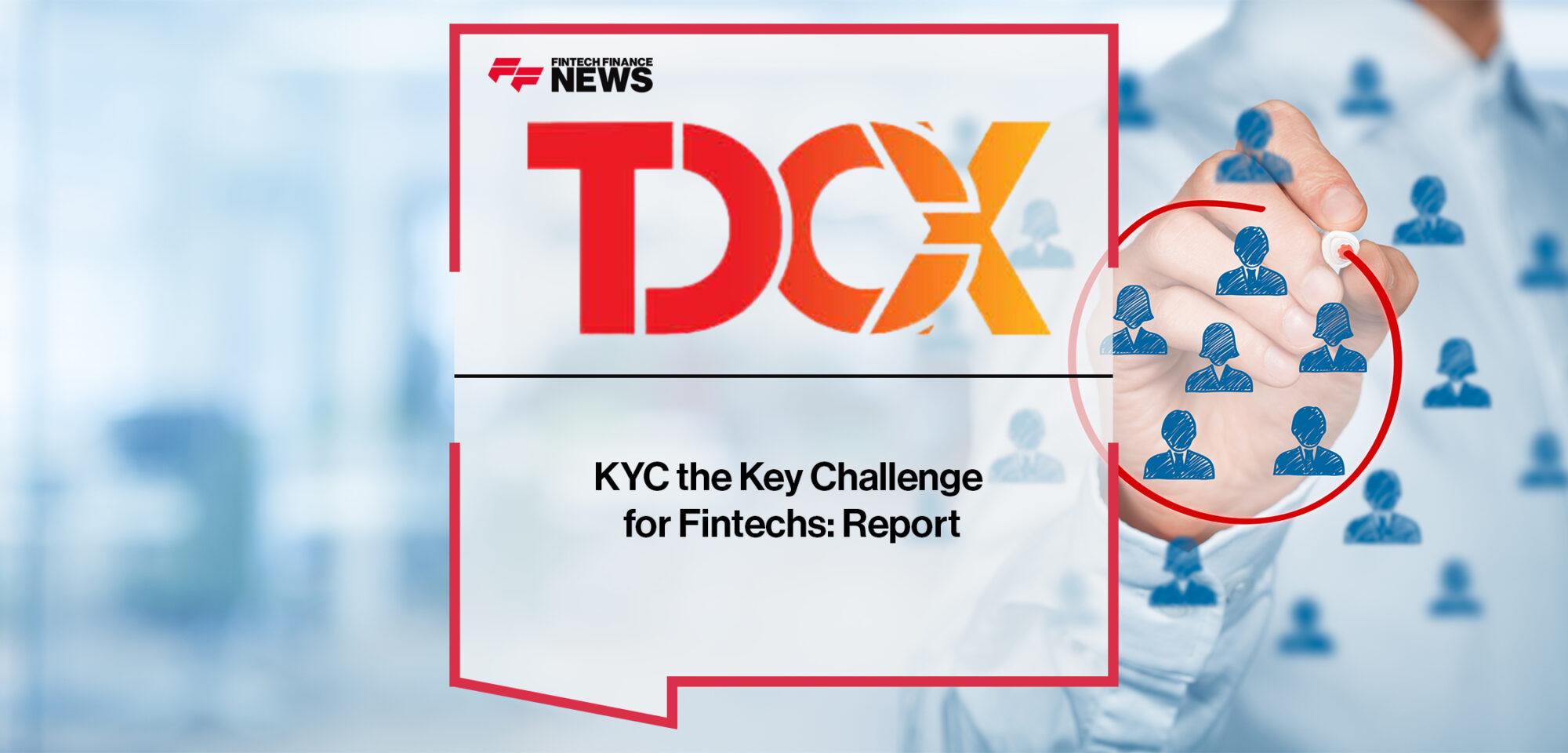 KYC the Key Challenge for Fintechs: TDCX Report