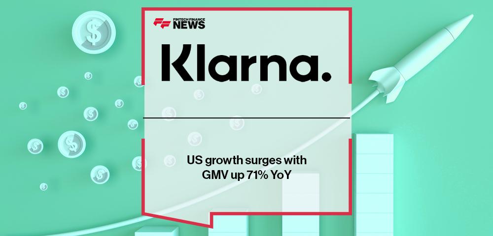 Klarna US growth surges with GMV up 71% YoY
