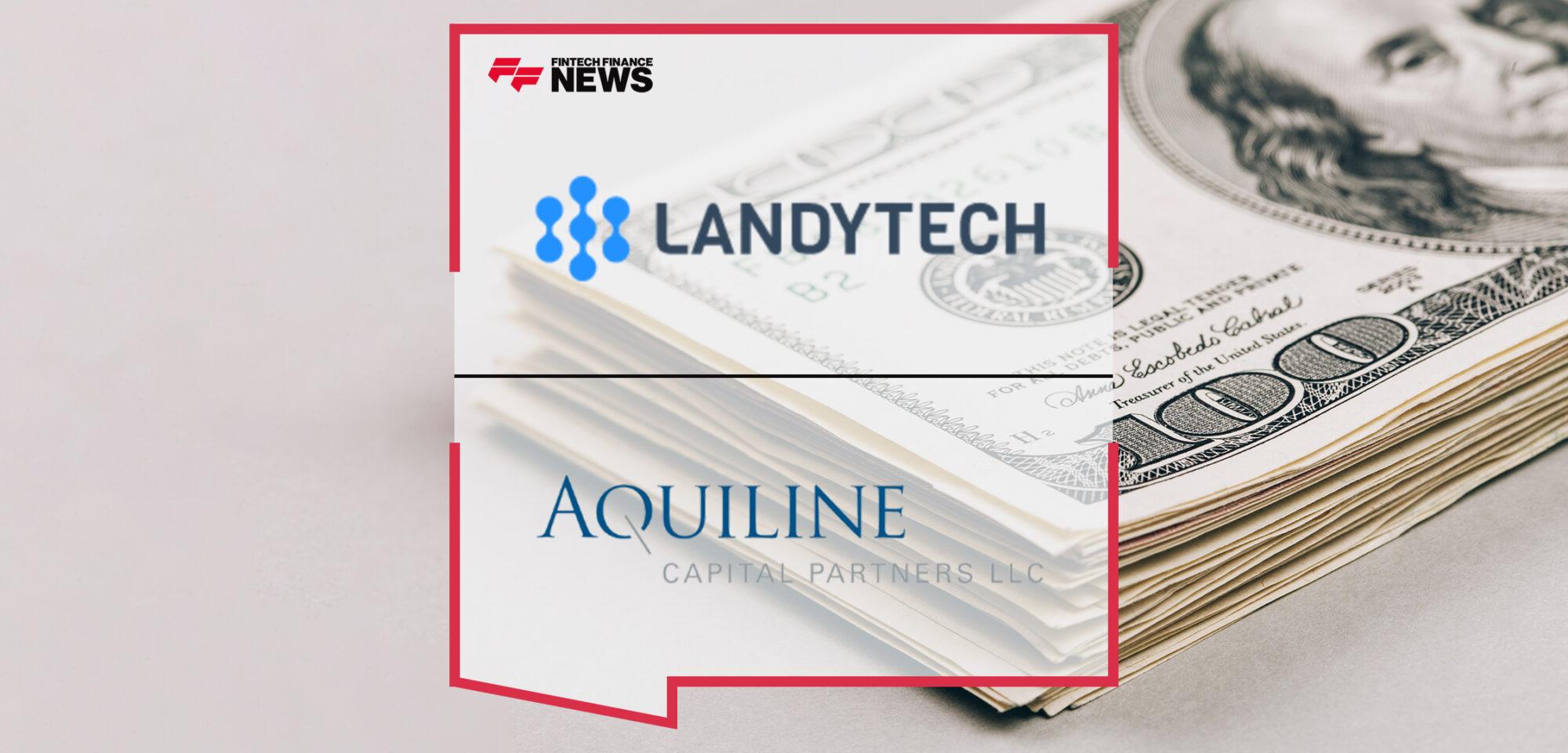 Landytech Secures $12 million Series B Funding from Aquiline Technology Growth