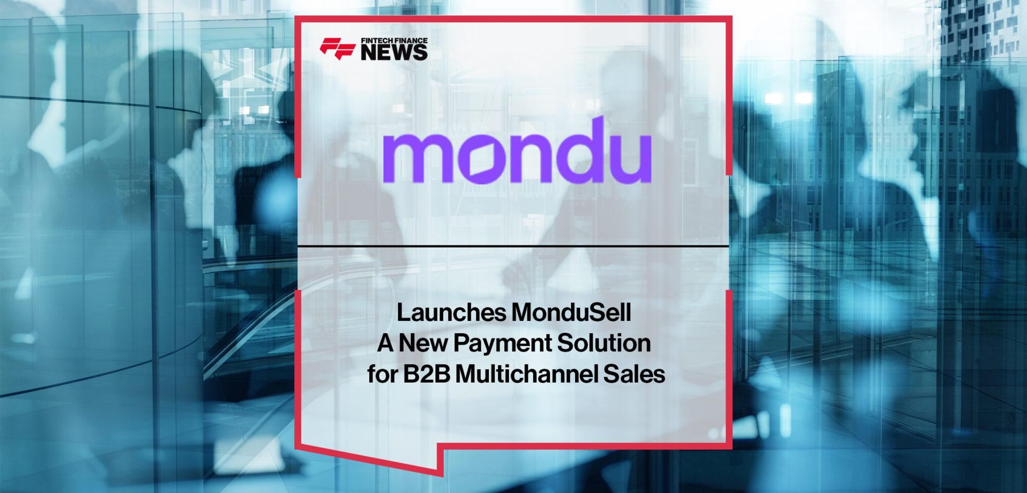 Mondu Launches MonduSell A New Payment Solution for B2B Multichannel Sales