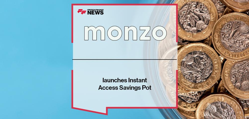 Monzo launches Instant Access Savings Pot