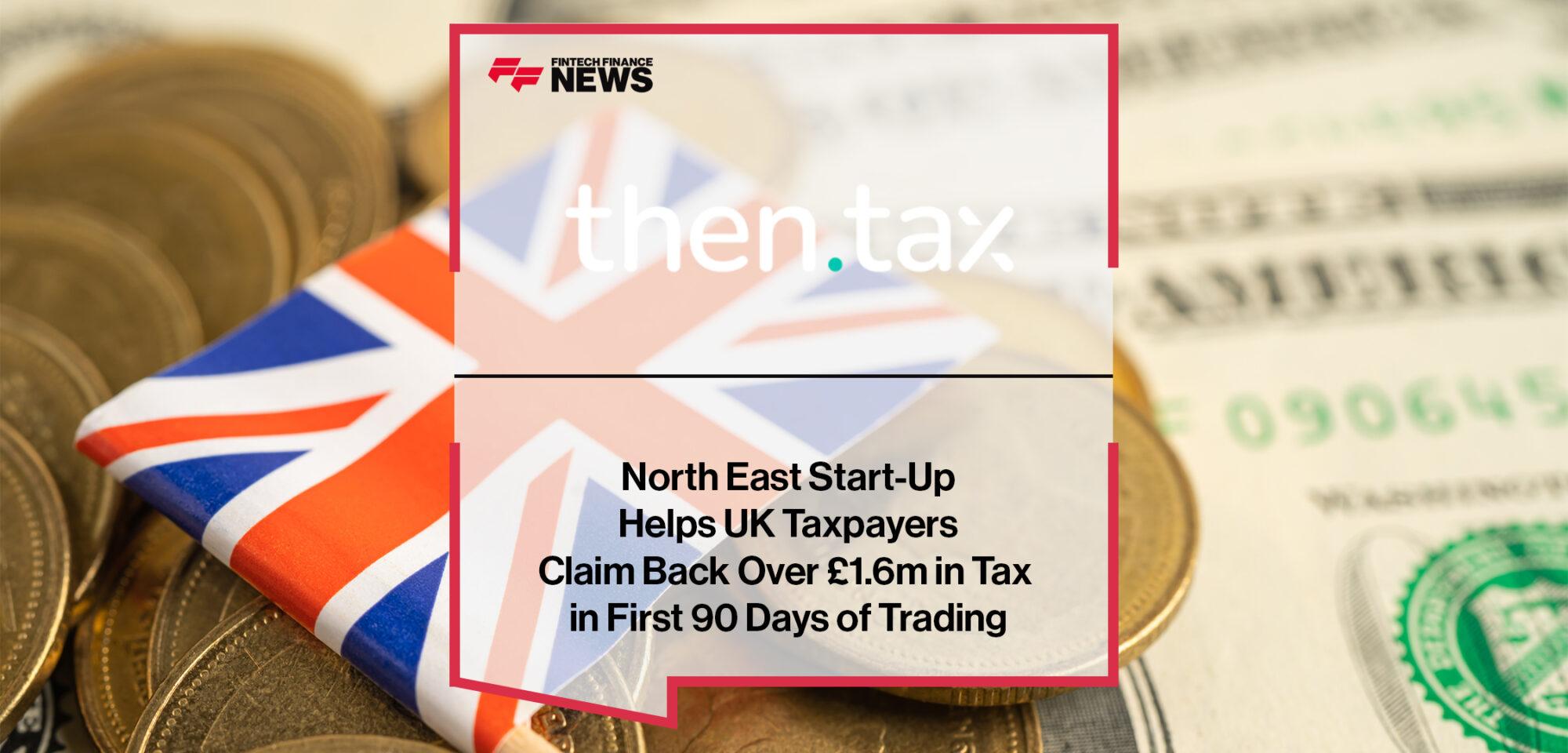 North East Start-Up Helps UK Taxpayers Claim Back Over £1.6m in Tax in First 90 Days of Trading
