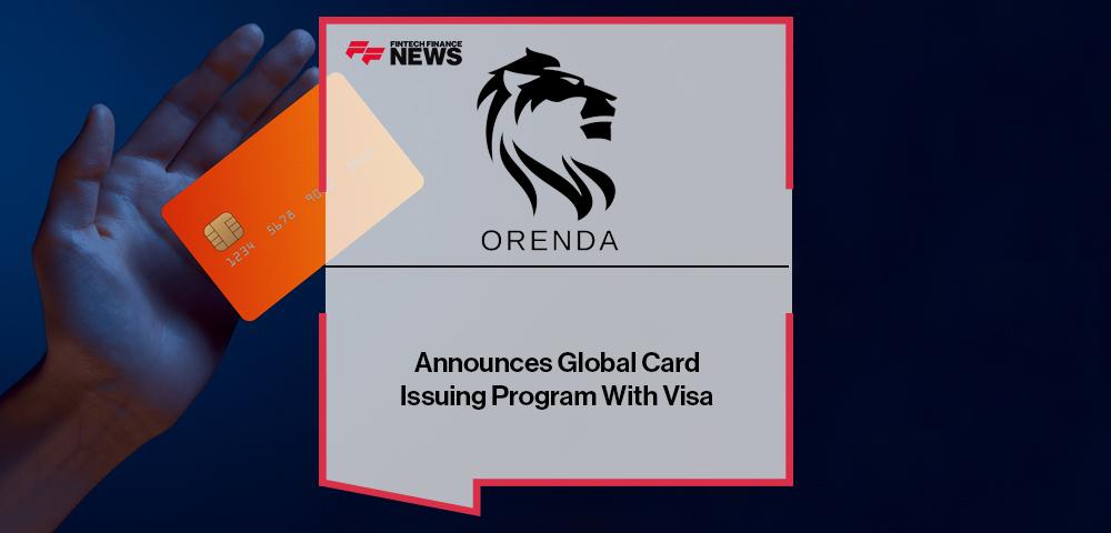 Orenda Finance Banking Announces Global Card Issuing Program With Visa