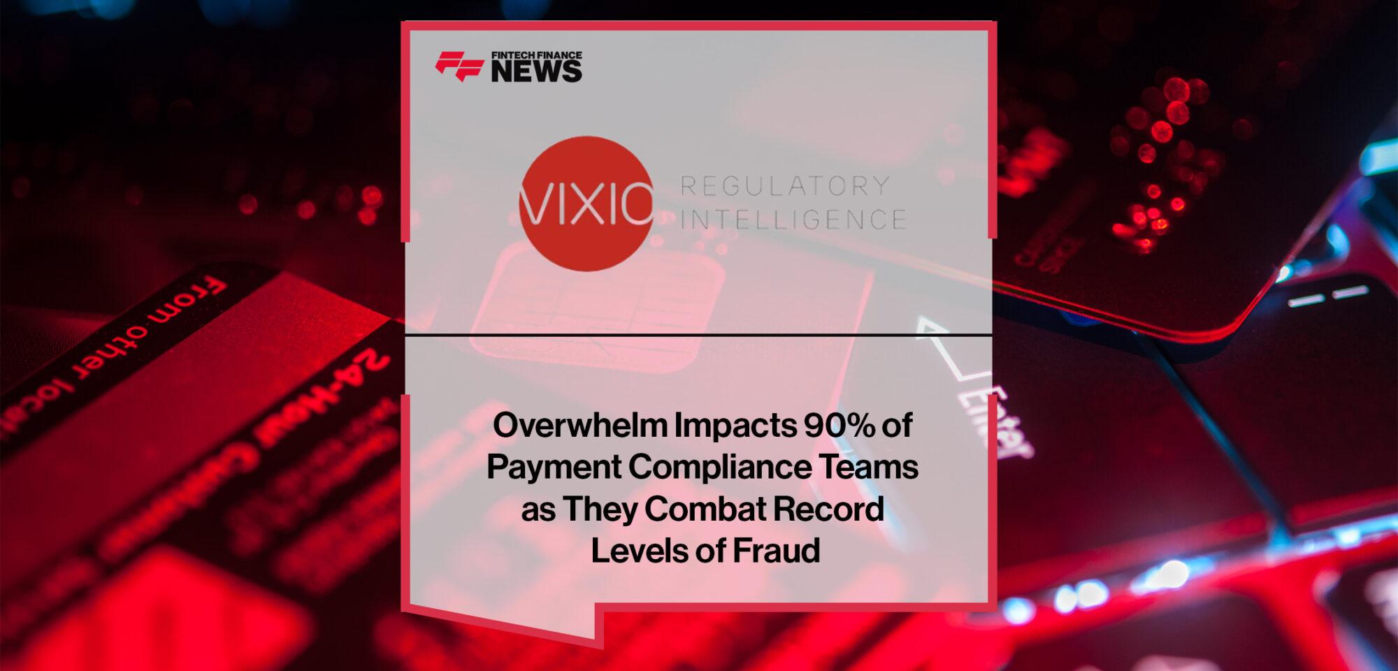 Overwhelm Impacts 90% of Payment Compliance Teams as They Combat Record Levels of Fraud 1