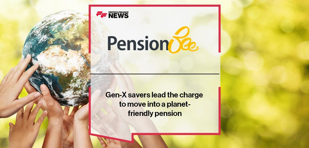 PensionBee: Gen-X savers lead the charge to move into a planet-friendly pension