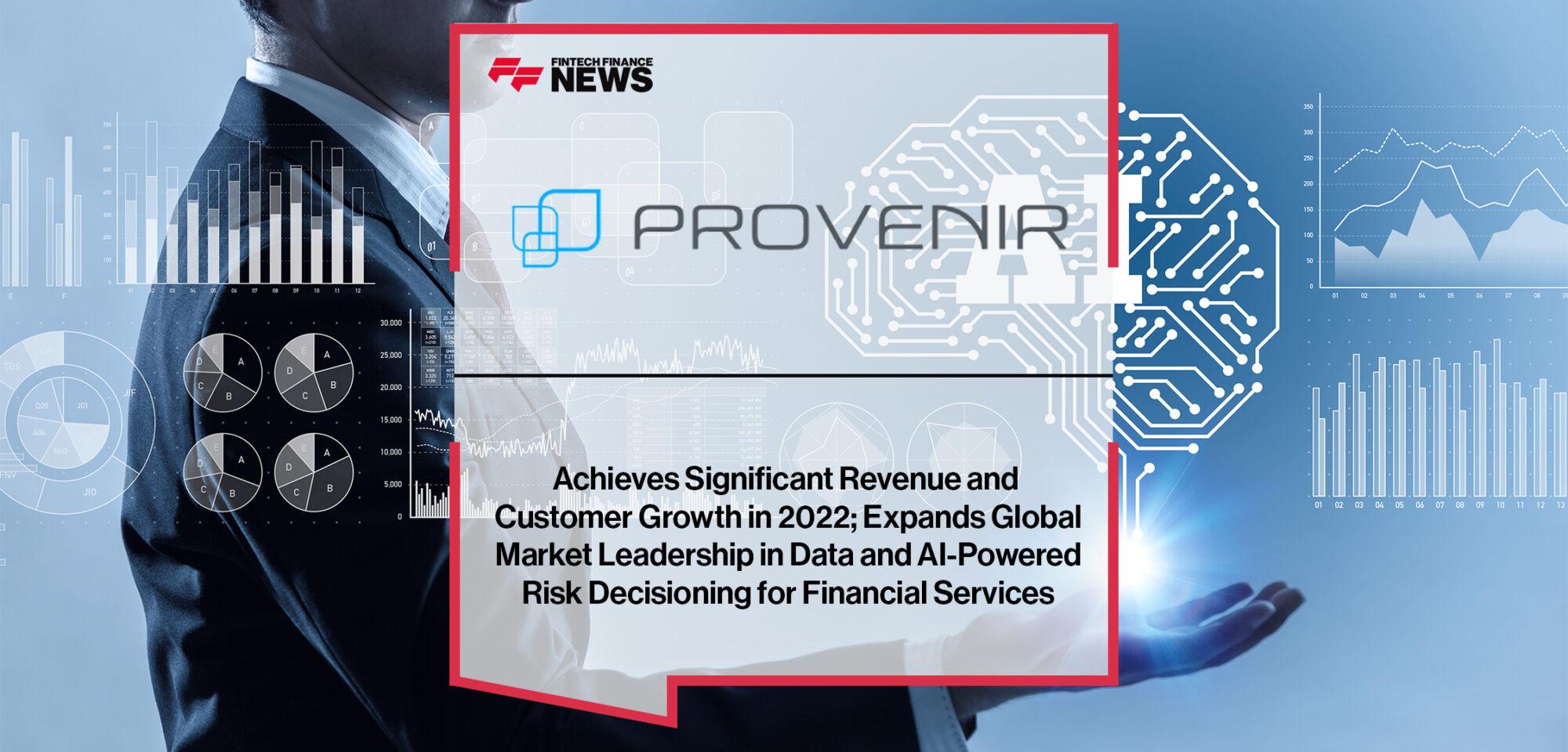 Provenir Achieves Significant Revenue and Customer Growth in 2022; Expands Global Market Leadership in Data and AI-Powered Risk Decisioning for Financial Services