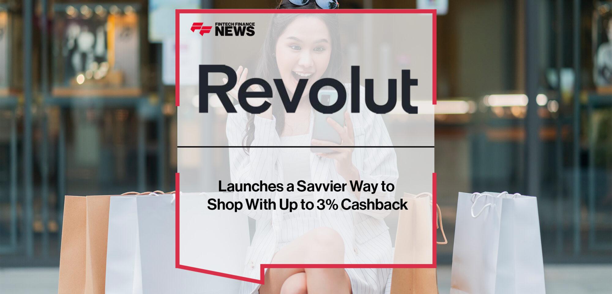 Revolut Launches a Savvier Way to Shop With Up to 3% Cashback