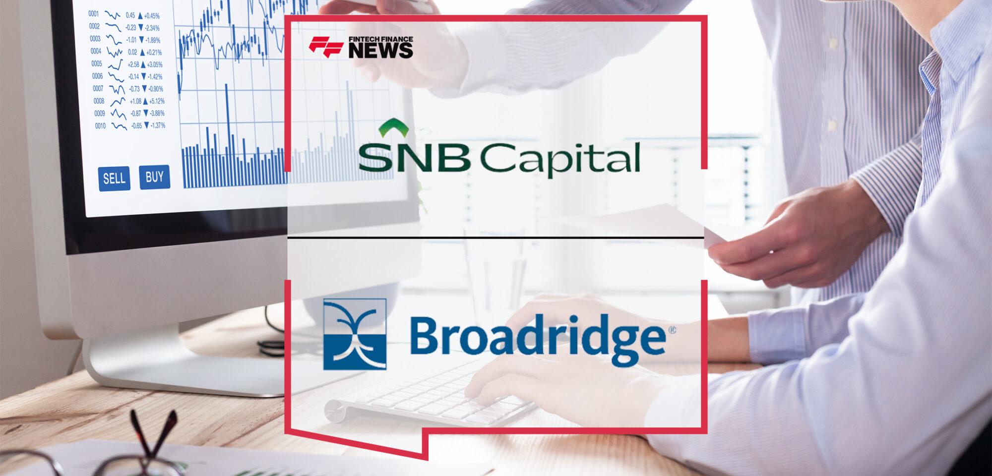 SNB Capital Begins Saudi Securities Lending Journey with Broadridge