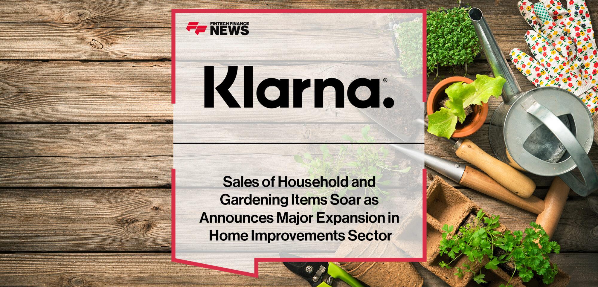 Sales of Household and Gardening Items Soar as Klarna Announces Major Expansion in Home Improvements Sector