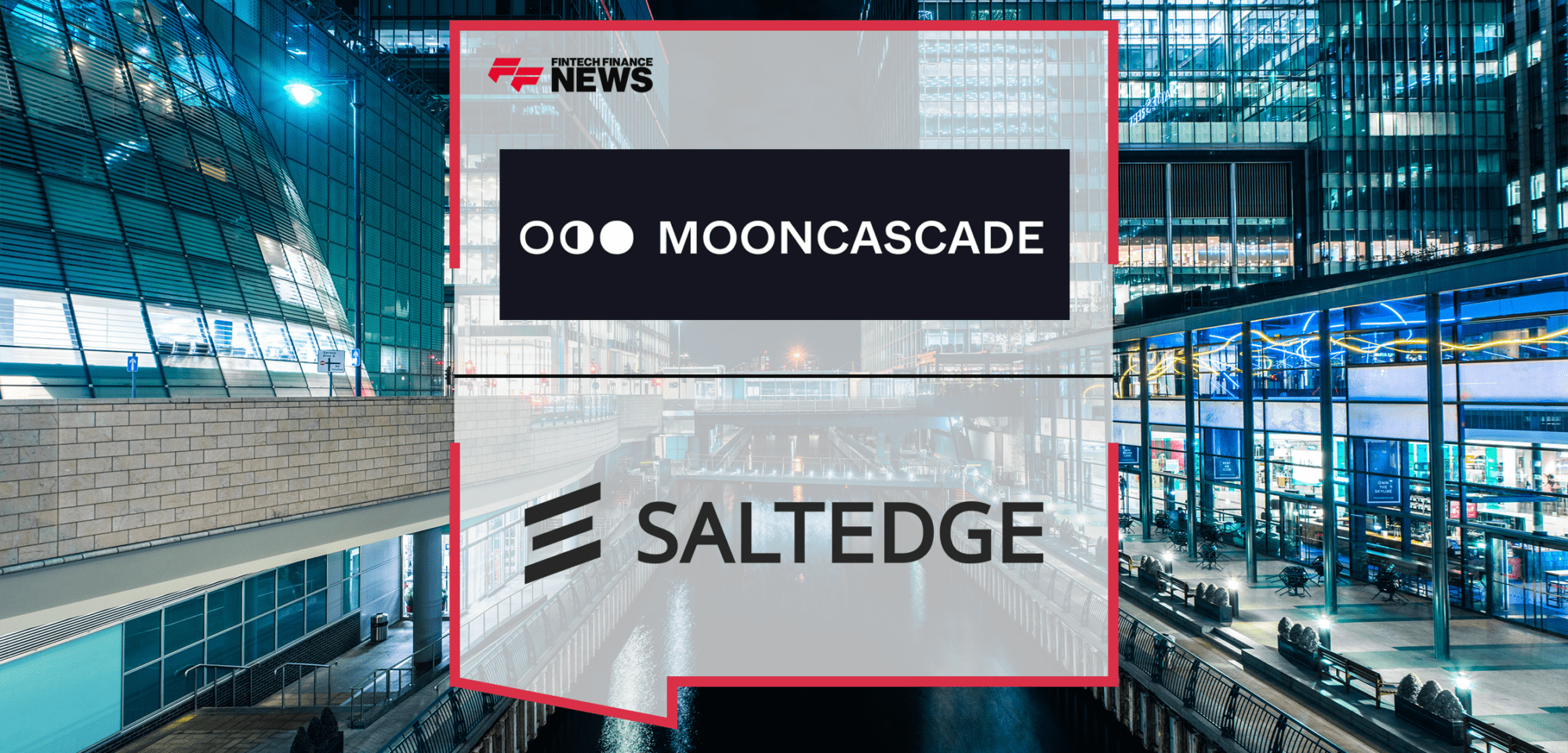 Salt edge Mooncascade|Salt Edge and Mooncascade Team Up to Evolve the Financial Industry