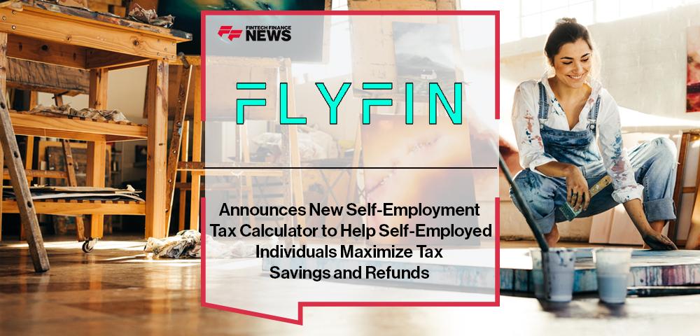 FlyFin Announces New Self-Employment Tax Calculator to Help Self-Employed Individuals Maximize Tax Savings and Refunds