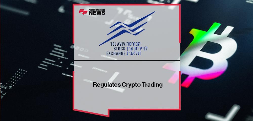 The Tel Aviv Stock Exchange (TASE) Regulates Crypto Trading