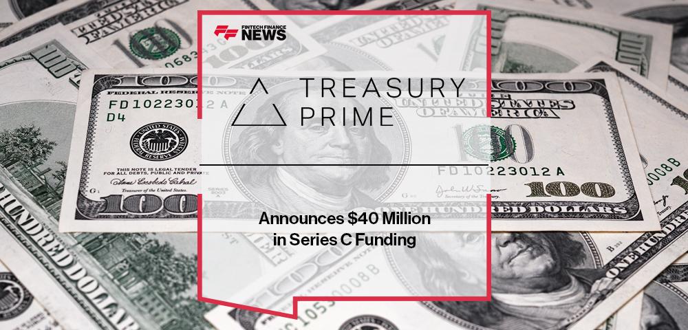Treasury Prime Announces $40 Million in Series C Funding
