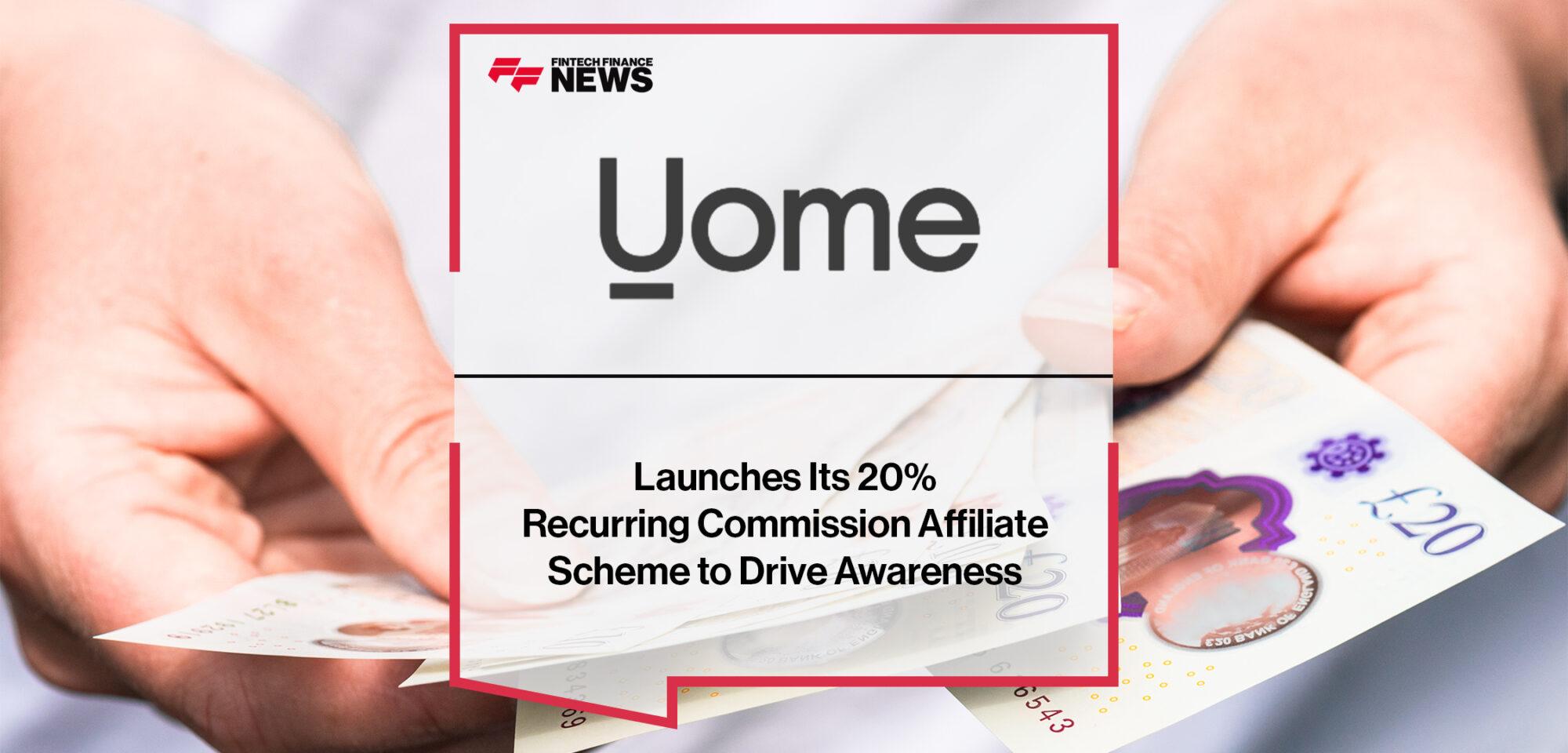 Uome Launches Its 20% Recurring Commission Affiliate Scheme to Drive Awareness