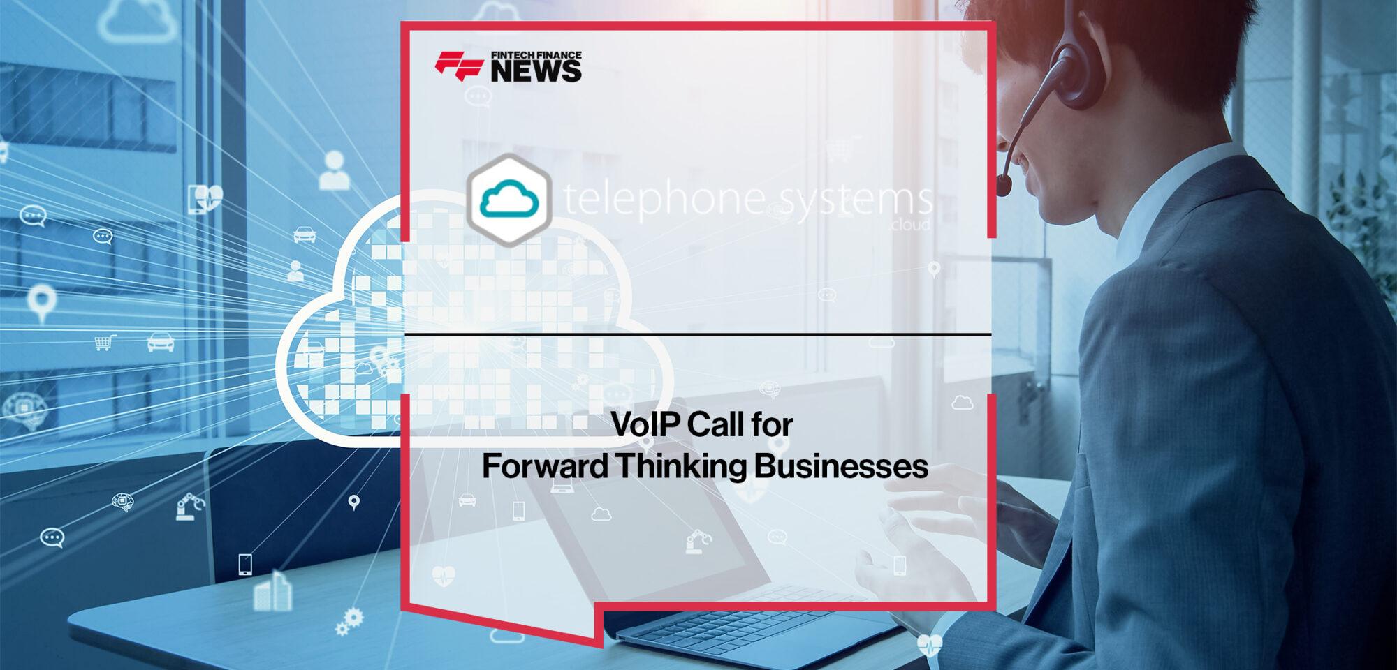 VoIP Call for Forward Thinking Businesses