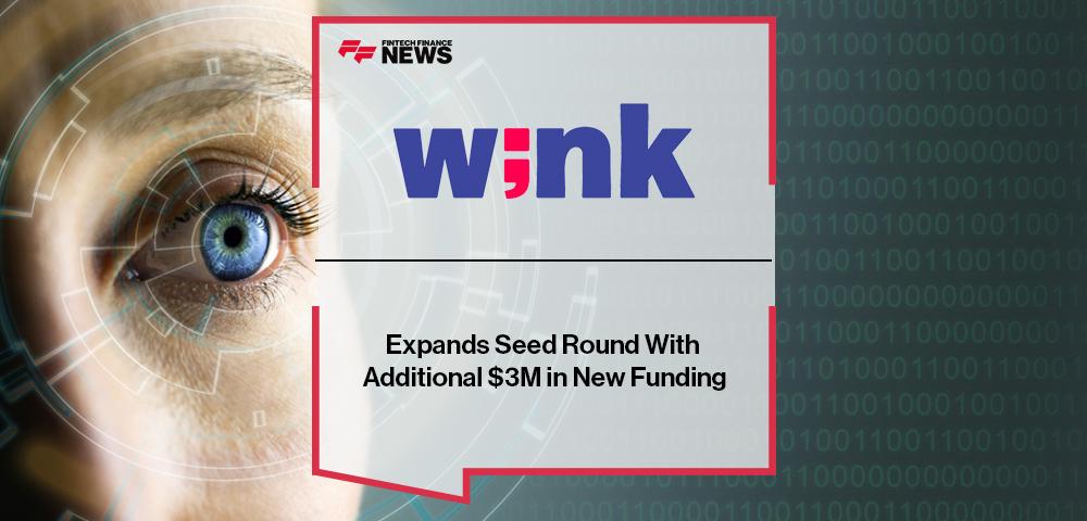 Wink Expands Seed Round With Additional $3M in New Funding